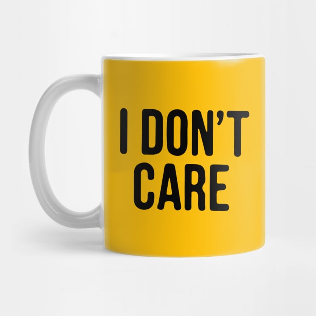 I Don’t Care by CreativeSage